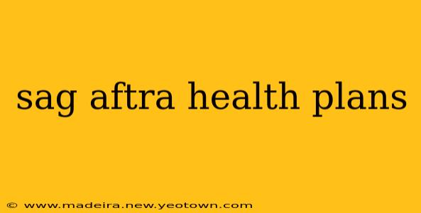 sag aftra health plans