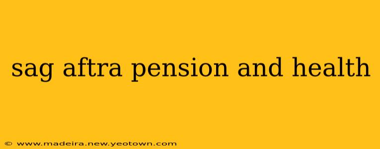 sag aftra pension and health