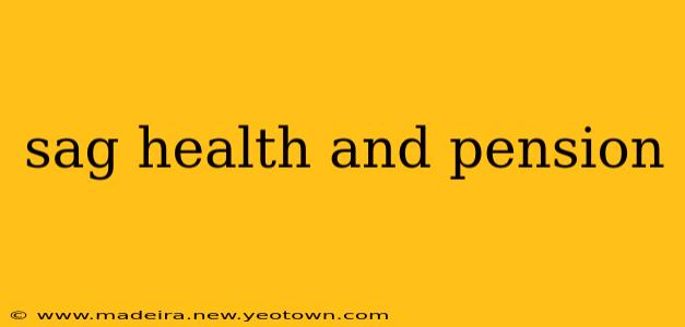 sag health and pension
