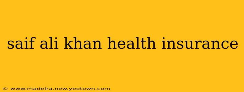 saif ali khan health insurance