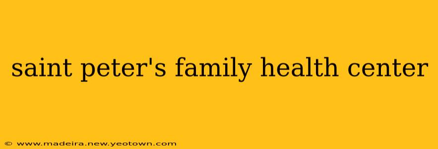 saint peter's family health center