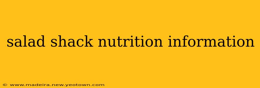 salad shack nutrition information