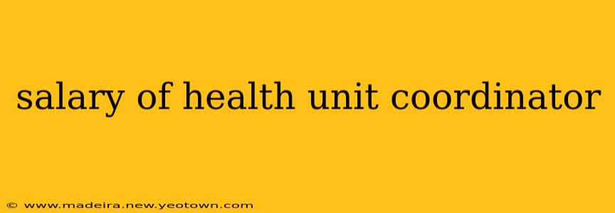 salary of health unit coordinator