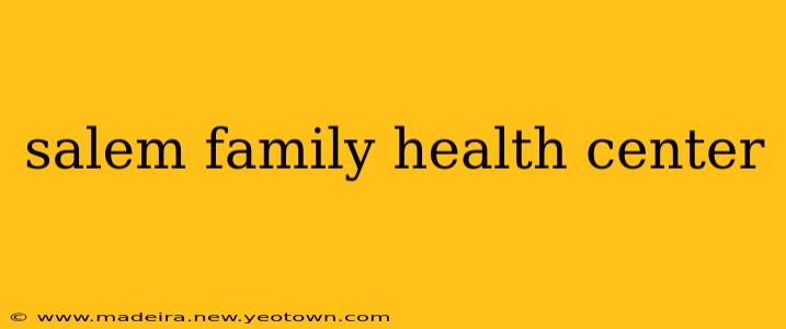 salem family health center