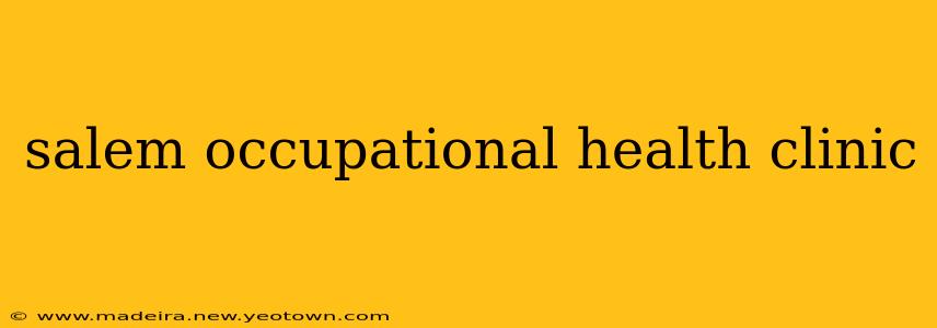 salem occupational health clinic