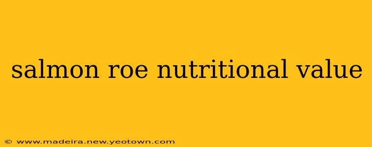 salmon roe nutritional value