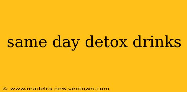 same day detox drinks