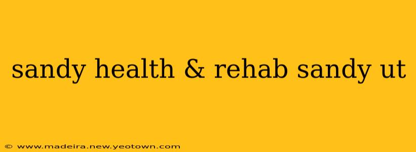 sandy health & rehab sandy ut
