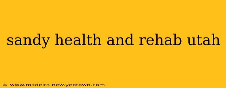 sandy health and rehab utah