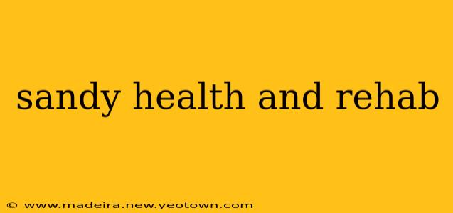 sandy health and rehab
