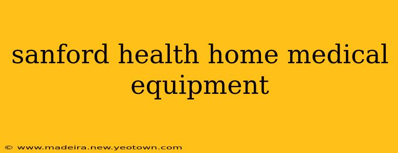 sanford health home medical equipment
