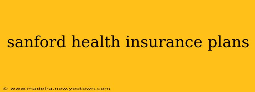 sanford health insurance plans