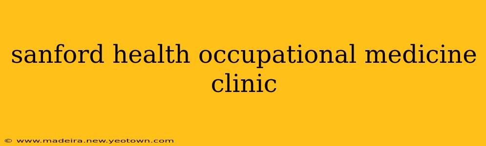 sanford health occupational medicine clinic