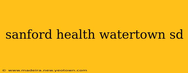 sanford health watertown sd