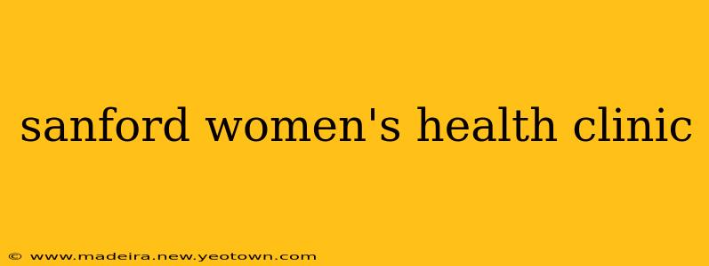 sanford women's health clinic