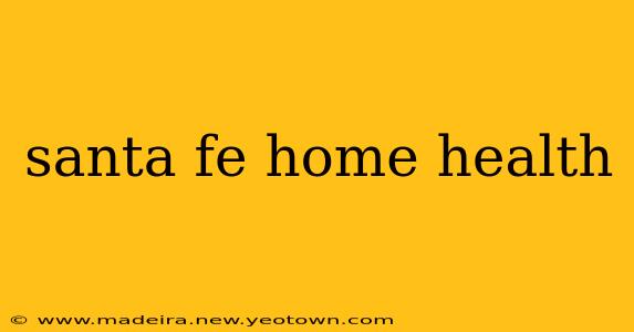 santa fe home health