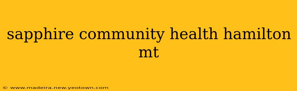 sapphire community health hamilton mt