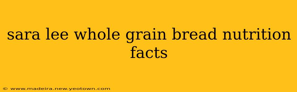 sara lee whole grain bread nutrition facts