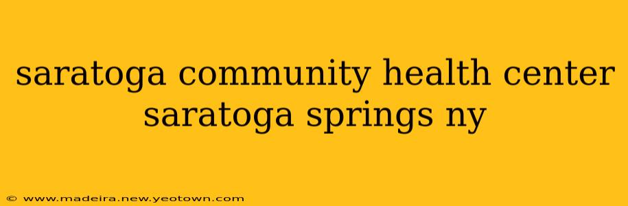 saratoga community health center saratoga springs ny