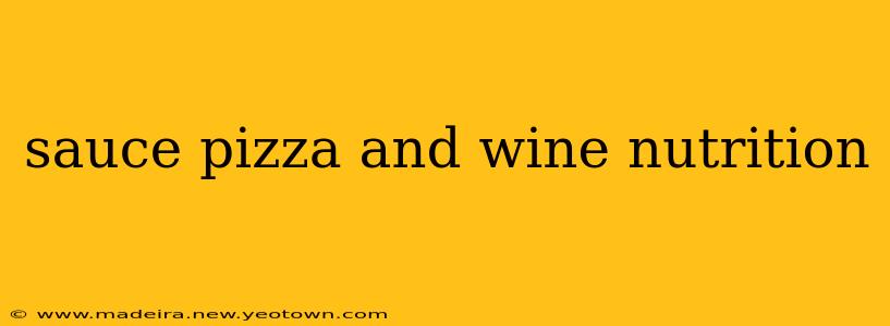 sauce pizza and wine nutrition