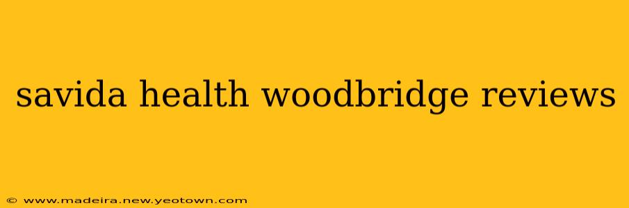 savida health woodbridge reviews