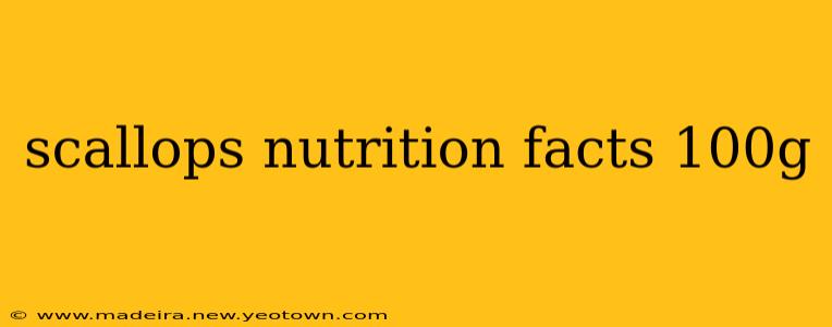 scallops nutrition facts 100g