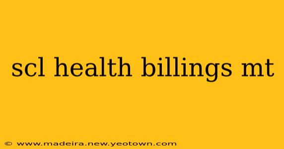 scl health billings mt