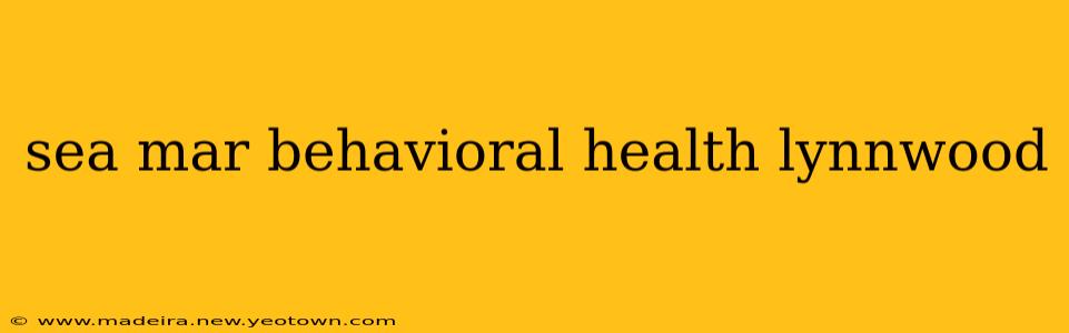 sea mar behavioral health lynnwood