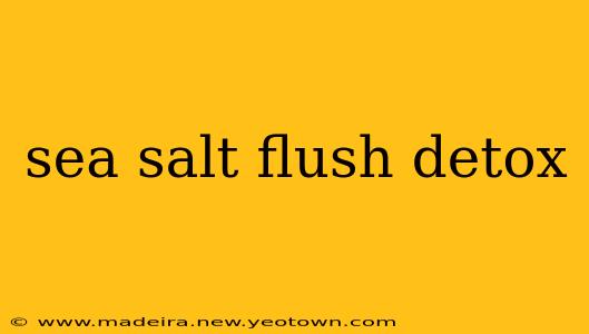 sea salt flush detox