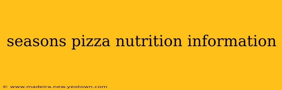 seasons pizza nutrition information