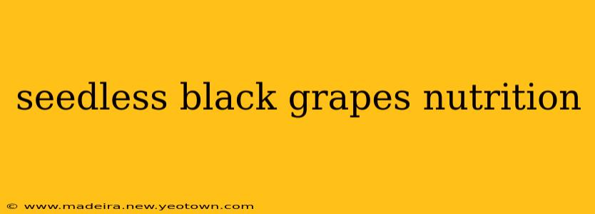 seedless black grapes nutrition