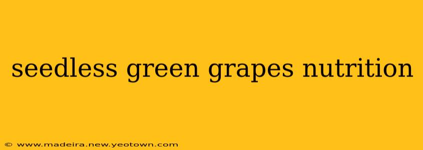 seedless green grapes nutrition