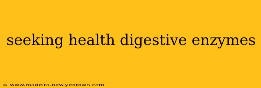seeking health digestive enzymes