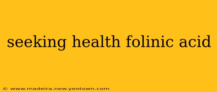 seeking health folinic acid