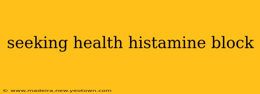 seeking health histamine block