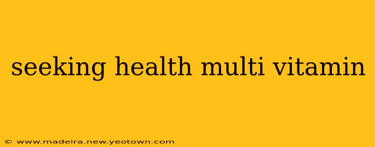 seeking health multi vitamin