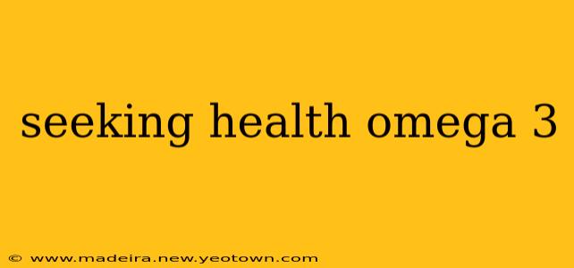 seeking health omega 3
