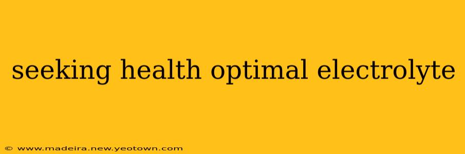 seeking health optimal electrolyte