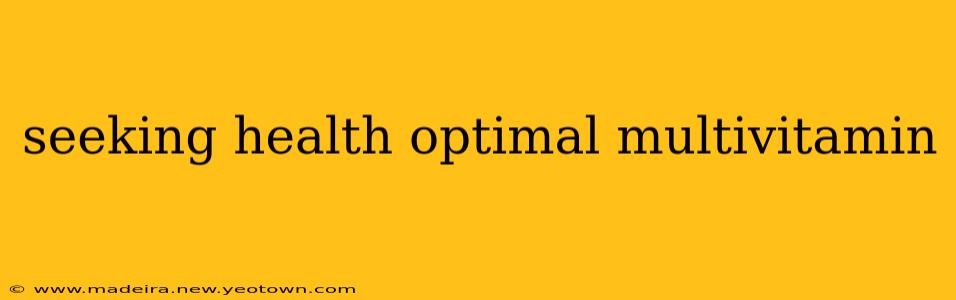 seeking health optimal multivitamin