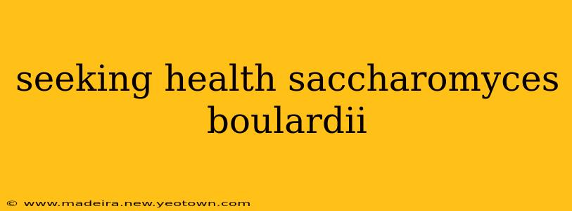 seeking health saccharomyces boulardii