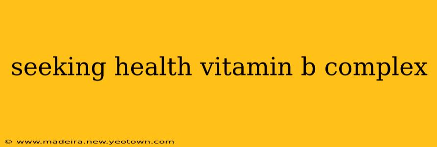 seeking health vitamin b complex