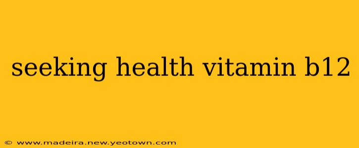 seeking health vitamin b12