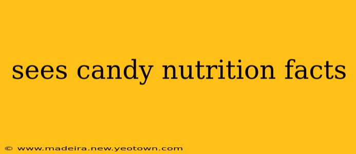 sees candy nutrition facts