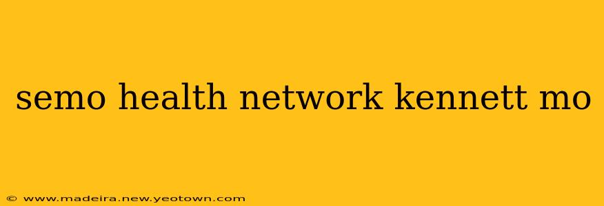 semo health network kennett mo