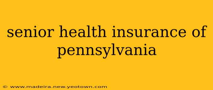 senior health insurance of pennsylvania