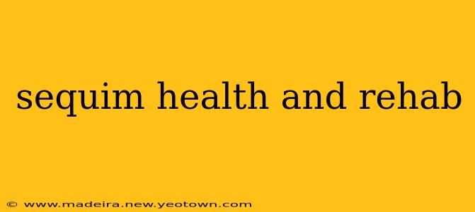sequim health and rehab