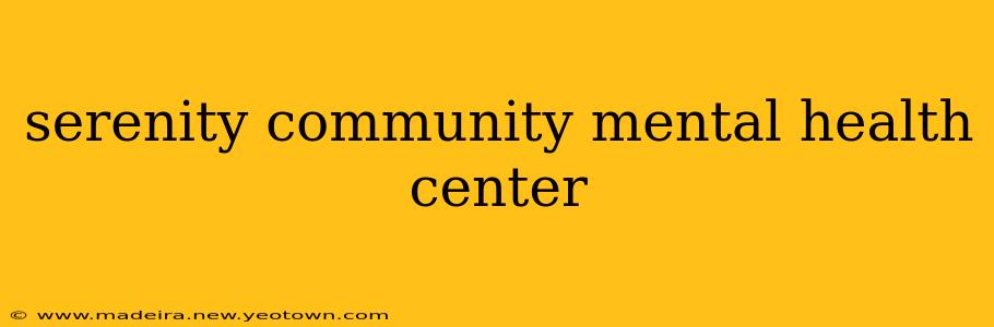 serenity community mental health center