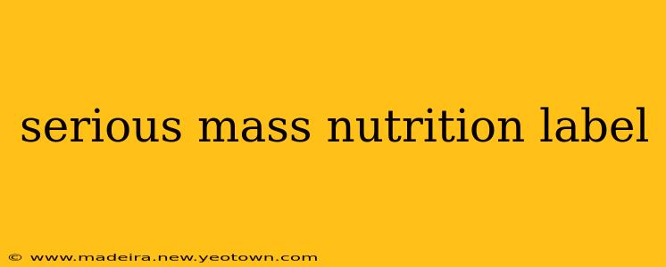 serious mass nutrition label