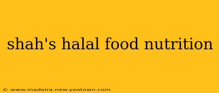 shah's halal food nutrition