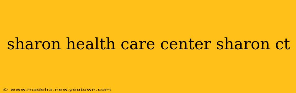 sharon health care center sharon ct